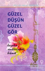 Güzel Düşün Güzel Gör