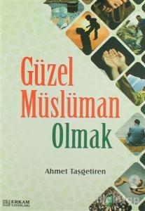 Güzel Müslüman Olmak