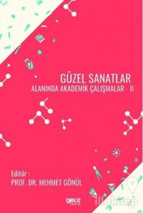 Güzel Sanatlar Alanında Akademik Çalışmalar - 2