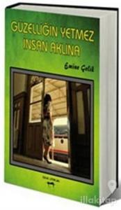 Güzelliğin Yetmez İnsan Aklına