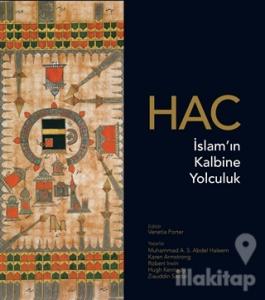 Hac: İslam'ın Kalbine Yolculuk
