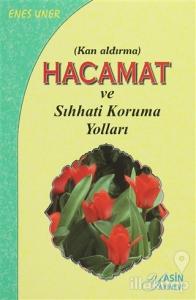 Hacamat (Kan Aldırma) ve Sıhhati Koruma Yolları