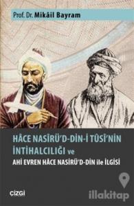 Hace Nasirü'd-din-i Tusi'nin İntihalciliği ve Ahi Evren Hace Nasirü'd-din ile İlgisi