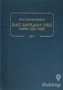 Hacı Bayram-ı Veli Cilt: 1 (Ciltli)