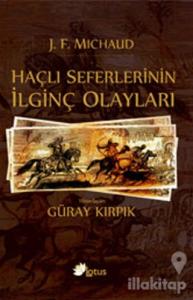 Haçlı Seferlerinin İlginç Olayları