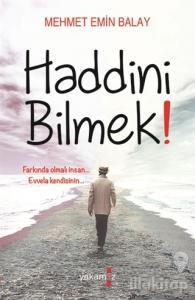 Haddini Bilmek!