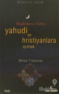 Hadislere Göre Yahudi ve Hristiyanlara Uymak