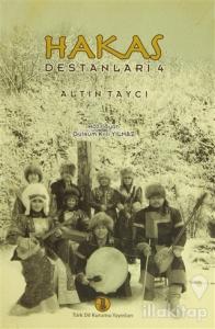 Hakas Destanları 4: Altın Taycı