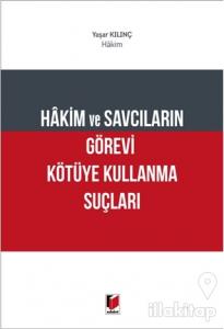 Hakim ve Savcıların Görevi Kötüye Kullanma Suçları