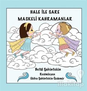 Hale İle Sare Maskeli Kahramanlar