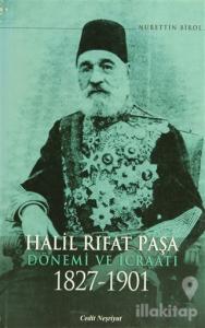 Halil Rıfat Paşa Dönemi ve İcraatı 1827-1901