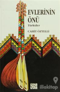 Halk Türküleri Evlerinin Önü