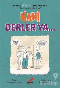 Hani Derler Ya... - Burada Türkçe Konuşuyoruz 5
