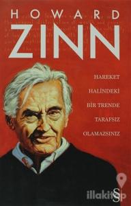 Hareket Halindeki Bir Trende Tarafsız Olamazsınız (Ciltli)
