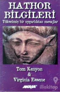 Hathor Bilgileri Yükselmiş Bir Uygarlıktan Mesajlar