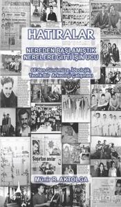 Hatıralar - Nereden Başlamıştık Nerelere Gitti İşin Ucu