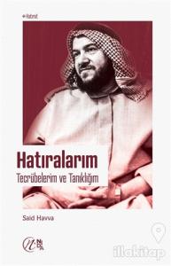 Hatıralarım - Tecrübelerim ve Tanıklığım