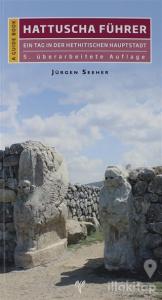 Hattuscha Führer Ein Tag İn Der Hethitischen Hauptstadt