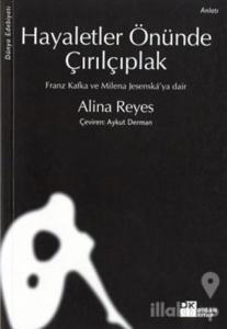 Hayaletler Önünde Çırılçıplak Franz Kafka ve Milena Jesenská'ya dair