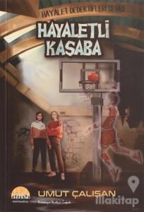 Hayaletli Kasaba - Hayalet Dedektifleri Serisi