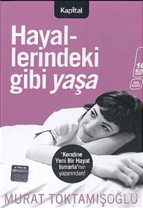 Hayallerindeki Gibi Yaşa