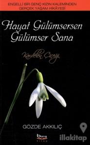 Hayat Gülümsersen Gülümser Sana