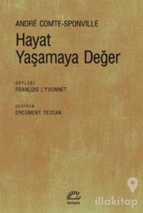 Hayat Yaşamaya Değer