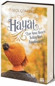 Hayat Zor Ama Ben de Kolay Biri Sayılmam (Ciltli)