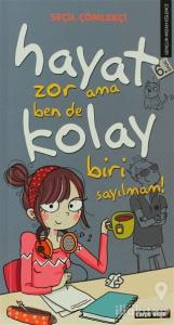 Hayat Zor Ama Ben De Kolay Biri Sayılmam!