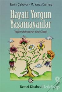 Hayatı Yorgun Yaşamayanlar