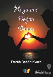 Hayatıma Doğan Güneş 1. Cilt