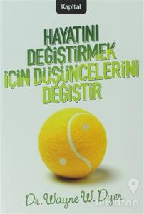 Hayatını Değiştirmek İçin Düşüncelerini Değiştir