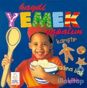 Haydi Yemek Yapalım Karıştır Tadına Bak Pişir