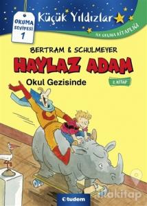 Haylaz Adam Okul Gezisinde (2. Kitap)
