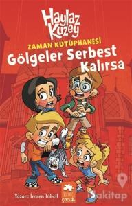 Haylaz Kuzey - Zaman Kütüphanesi / Gölgeler Serbest Kalırsa (Ciltli)