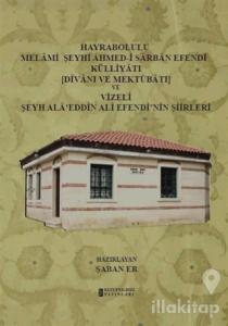Hayrabolulu Melami Şeyhi Ahmed-i Sarban Efendi Külliyatı (Divanı ve Mektubatı) ve Vizeli Şeyh Ala'eddin Ali Efendi'nin Şiirleri (Ciltli)