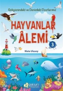 Hayvanlar Alemi 3 - Gökyüzündeki ve Denizdeki Dostlarımız