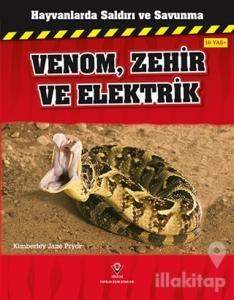 Hayvanlarda Saldırı ve Savunma: Venom, Zehir ve Elektrik
