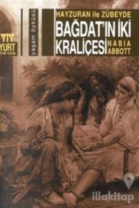 Hayzuran ile Zübeyde Bağdat'ın İki Kraliçesi