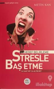 Hedef Belirleme Stresle Baş Etme