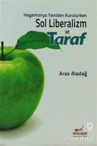 Hegemonya Yeniden Kurulurken Sol Liberalizm ve Taraf