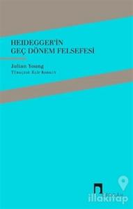 Heidegger'in Geç Dönem Felsefesi