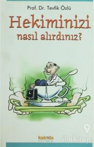 Hekiminizi Nasıl Alırdınız?