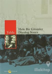Hele Bir Gitsinler Diyalog Sonra