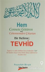 Hem Cennete Götüren Hem Cehennemden Çıkartan Bir Kelime: Tevhid