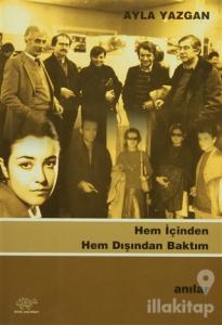 Hem İçinden Hem Dışından Baktım