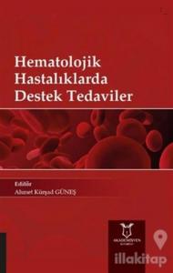 Hematolojik Hastalıklarda Destek Tedaviler