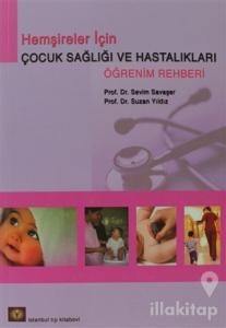 Hemşireler İçin Çocuk Sağlığı ve Hastalıkları Öğrenim Rehberi