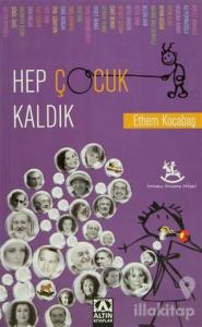 Hep Çocuk Kaldık