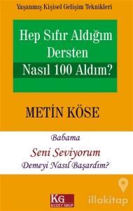 Hep Sıfır Aldığım Dersten Nasıl 100 Aldım? / Babama Seni Seviyorum Demeyi Nasıl Başardım?